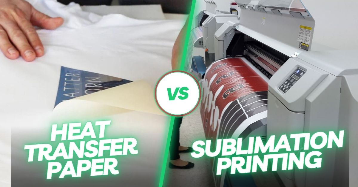 Heat Transfer Paper vs Sublimation Printing