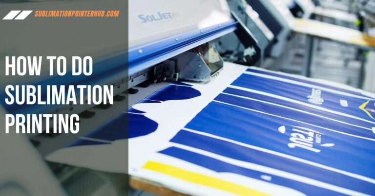 How To Do Sublimation Printing