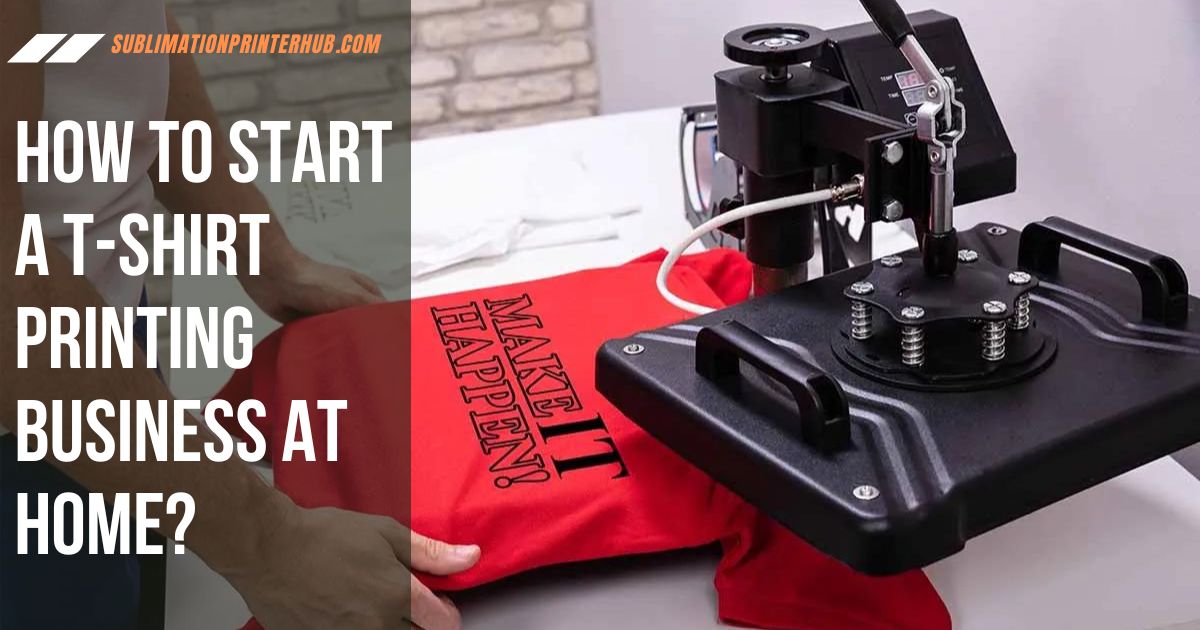 How to Start a T-Shirt Printing Business at Home?
